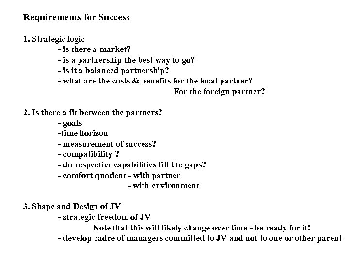 Requirements for Success 1. Strategic logic - is there a market? - is a