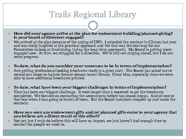 Trails Regional Library How did your agency arrive at the plan for endowment building/planned