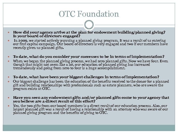 OTC Foundation How did your agency arrive at the plan for endowment building/planned giving?