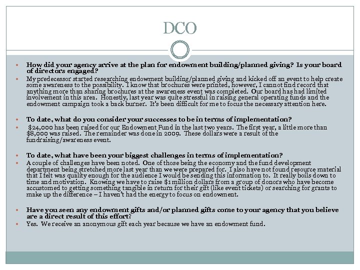 DCO How did your agency arrive at the plan for endowment building/planned giving? Is