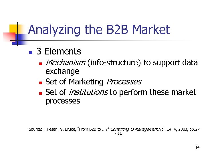 Analyzing the B 2 B Market n 3 Elements n n n Mechanism (info-structure)