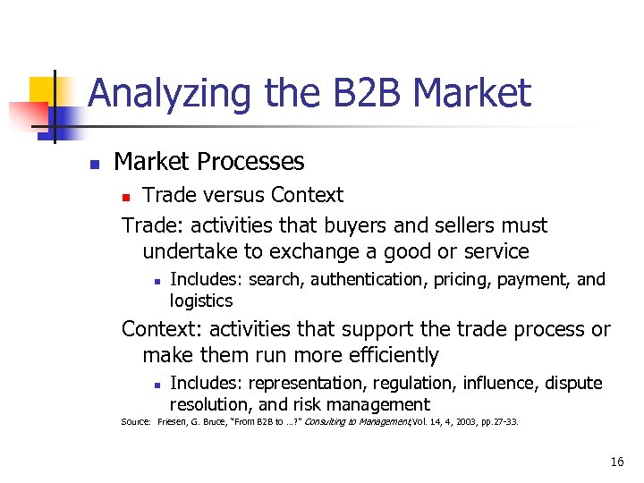 Analyzing the B 2 B Market n Market Processes Trade versus Context Trade: activities