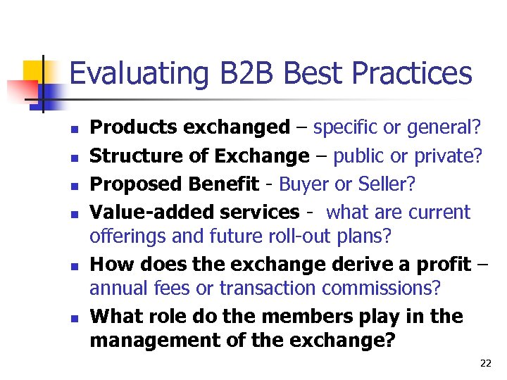 Evaluating B 2 B Best Practices n n n Products exchanged – specific or