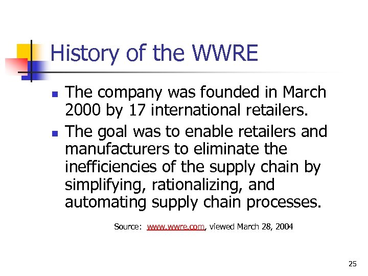 History of the WWRE n n The company was founded in March 2000 by