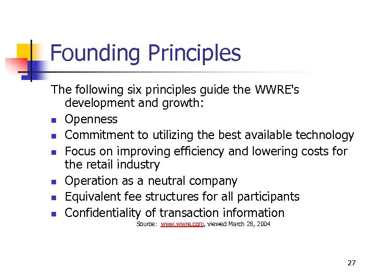 Founding Principles The following six principles guide the WWRE's development and growth: n Openness