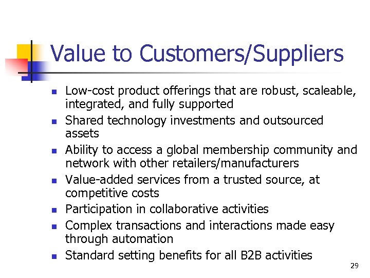 Value to Customers/Suppliers n n n n Low-cost product offerings that are robust, scaleable,