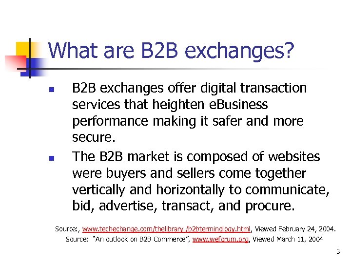 What are B 2 B exchanges? n n B 2 B exchanges offer digital