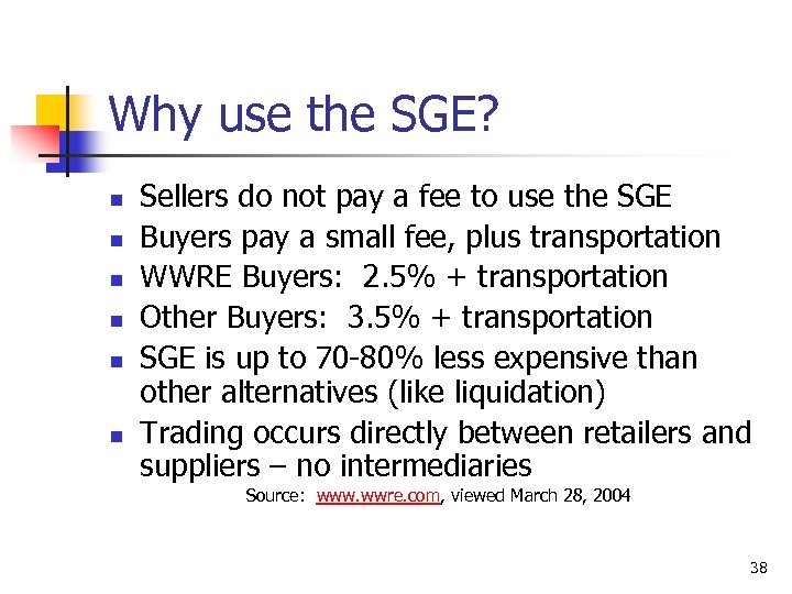 Why use the SGE? n n n Sellers do not pay a fee to