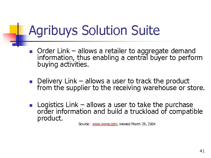 Agribuys Solution Suite n n n Order Link – allows a retailer to aggregate