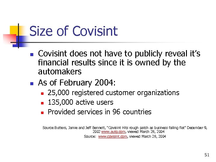 Size of Covisint n n Covisint does not have to publicly reveal it’s financial