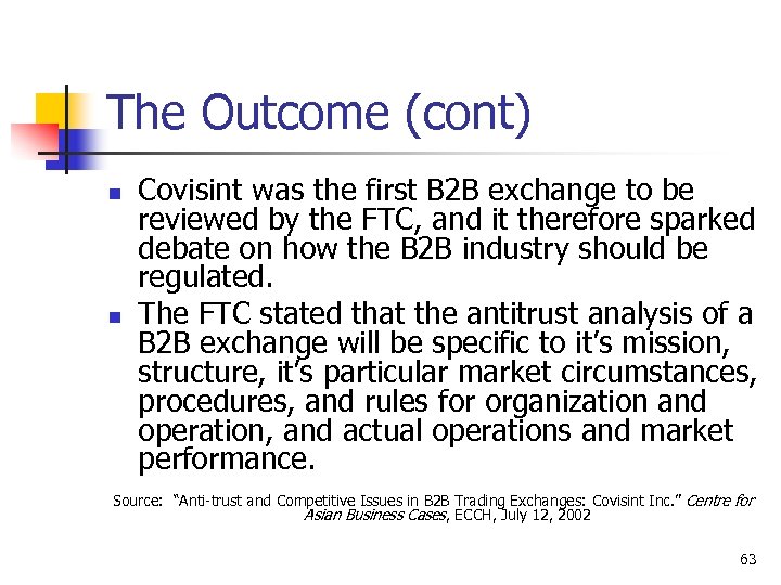 The Outcome (cont) n n Covisint was the first B 2 B exchange to