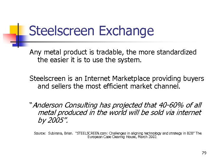 Steelscreen Exchange Any metal product is tradable, the more standardized the easier it is