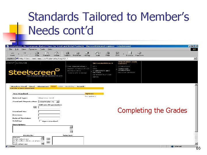 Standards Tailored to Member’s Needs cont’d Completing the Grades 86 