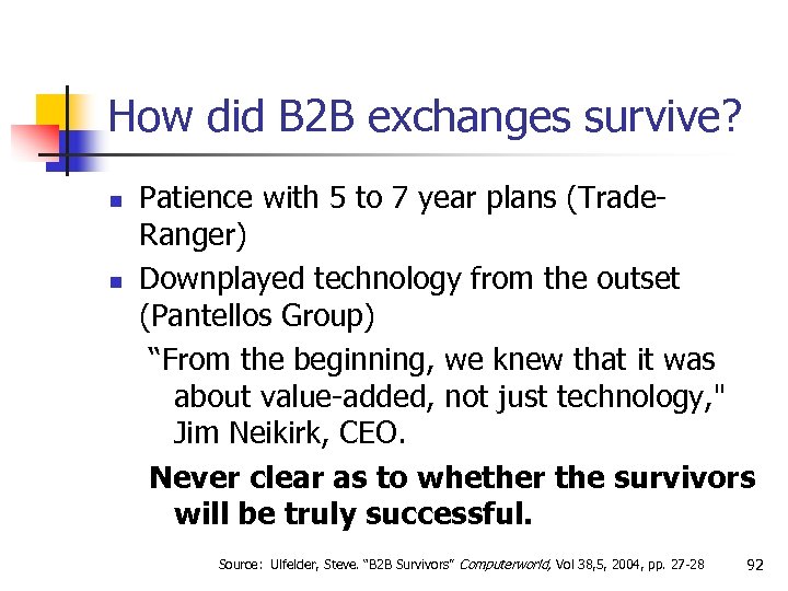 How did B 2 B exchanges survive? n n Patience with 5 to 7