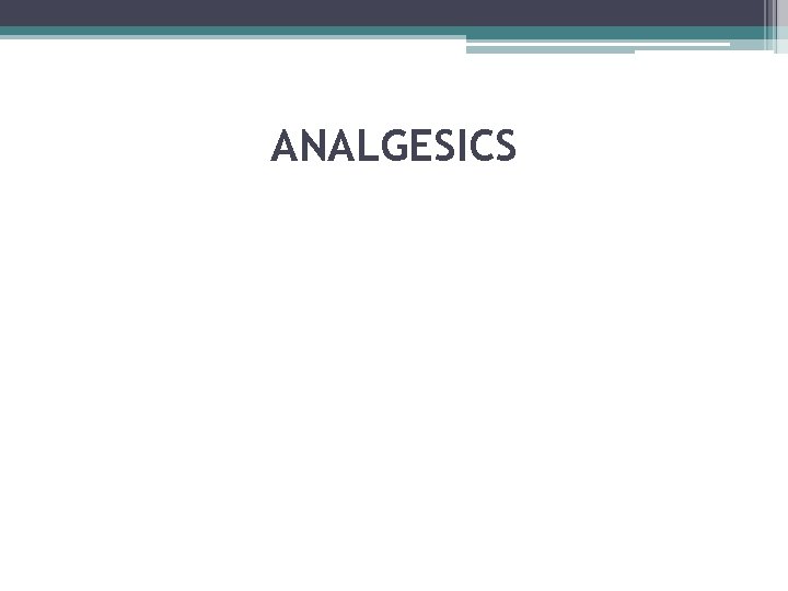 ANALGESICS 