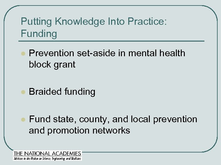 Putting Knowledge Into Practice: Funding l Prevention set-aside in mental health block grant l