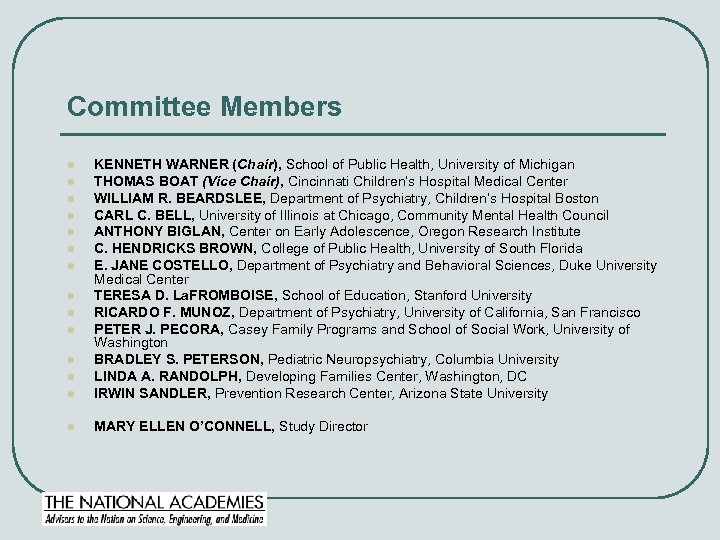 Committee Members l KENNETH WARNER (Chair), School of Public Health, University of Michigan THOMAS