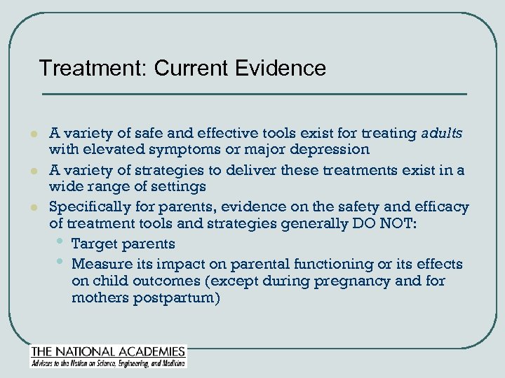 Treatment: Current Evidence l l l A variety of safe and effective tools exist