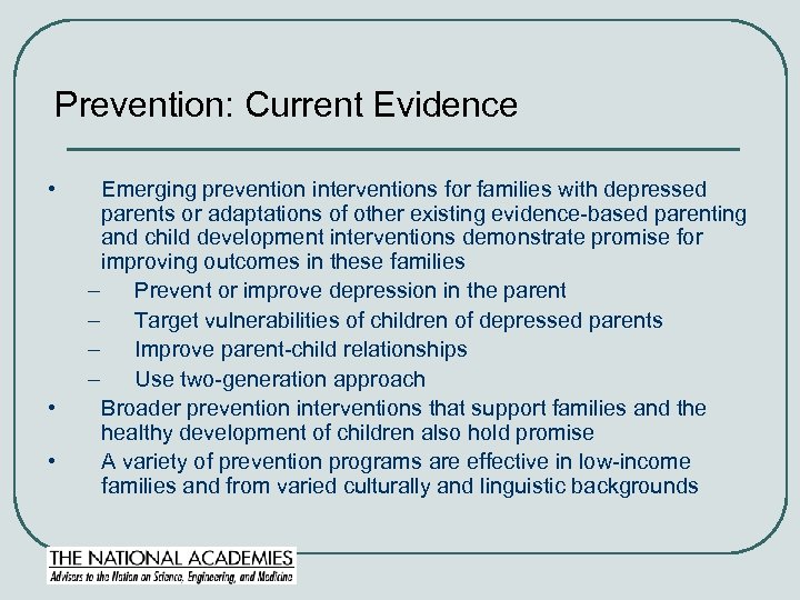 Prevention: Current Evidence • • • Emerging prevention interventions for families with depressed parents