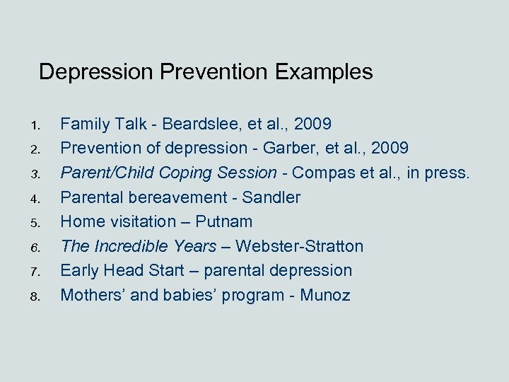 Depression Prevention Examples 1. 2. 3. 4. 5. 6. 7. 8. Family Talk -