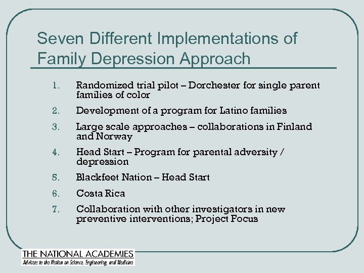 Seven Different Implementations of Family Depression Approach 1. Randomized trial pilot – Dorchester for