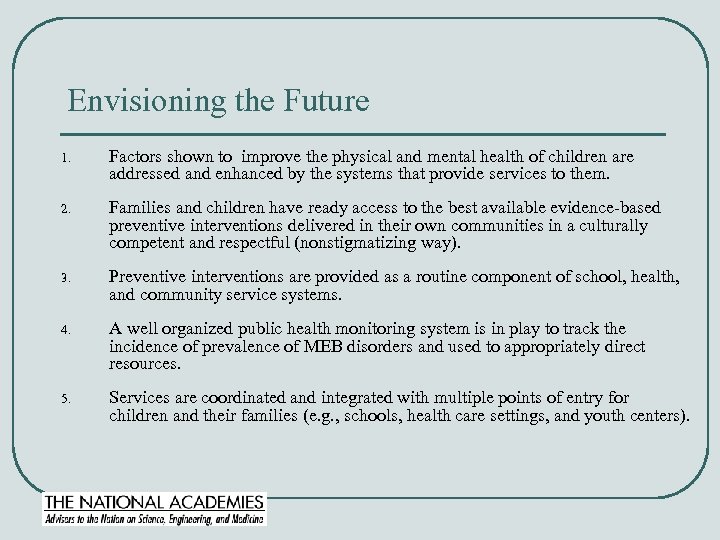 Envisioning the Future 1. Factors shown to improve the physical and mental health of