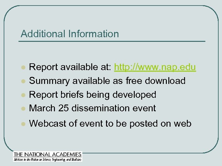 Additional Information l Report available at: http: //www. nap. edu Summary available as free