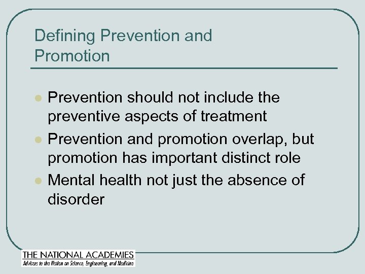 Defining Prevention and Promotion l l l Prevention should not include the preventive aspects