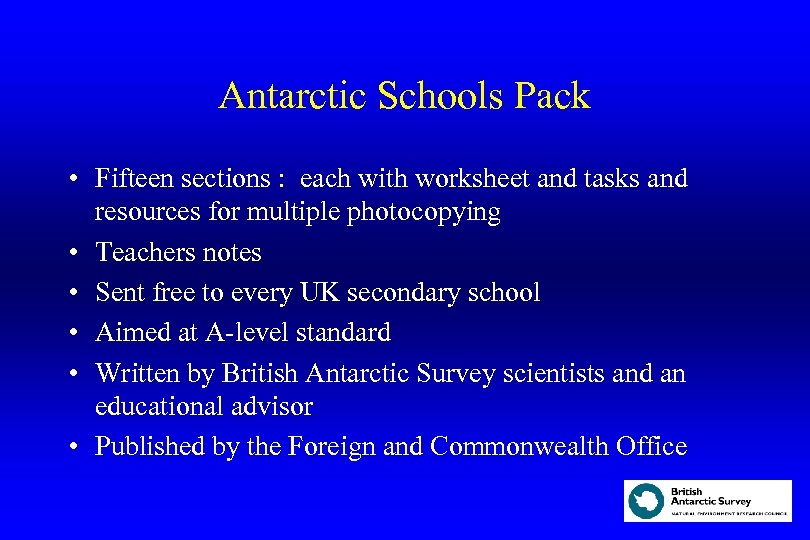 Antarctic Schools Pack • Fifteen sections : each with worksheet and tasks and resources
