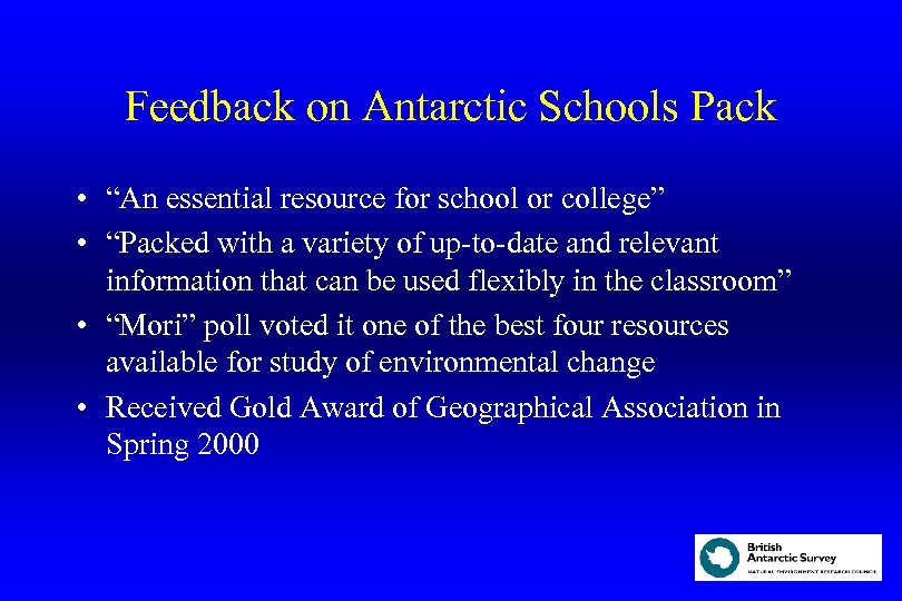 Feedback on Antarctic Schools Pack • “An essential resource for school or college” •