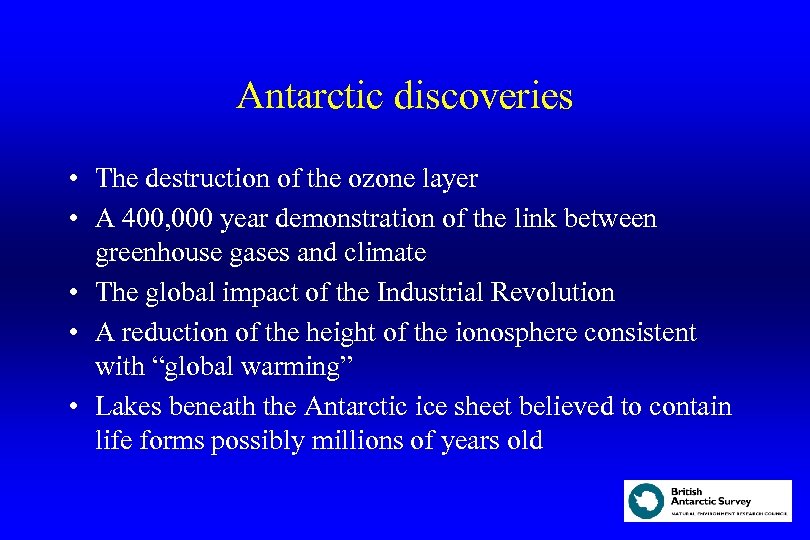 Antarctic discoveries • The destruction of the ozone layer • A 400, 000 year