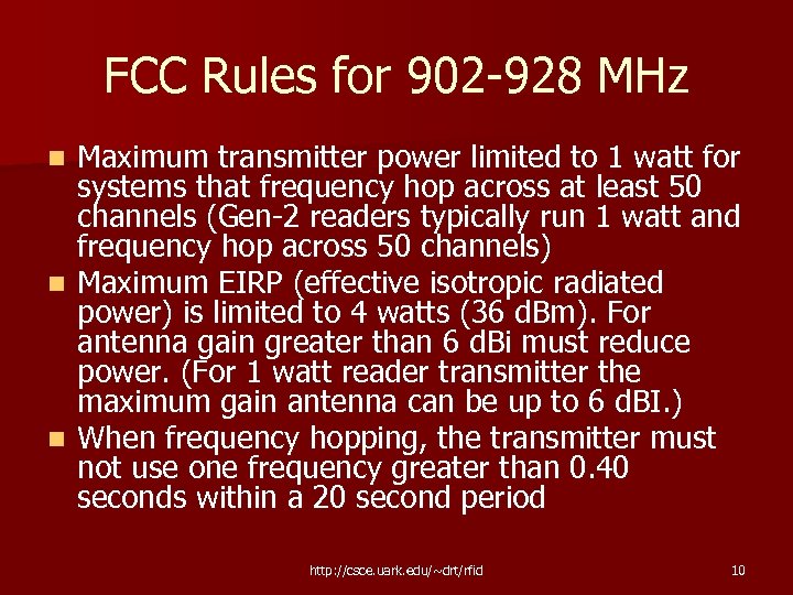 FCC Rules for 902 -928 MHz Maximum transmitter power limited to 1 watt for