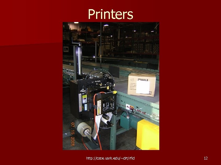 Printers http: //csce. uark. edu/~drt/rfid 12 