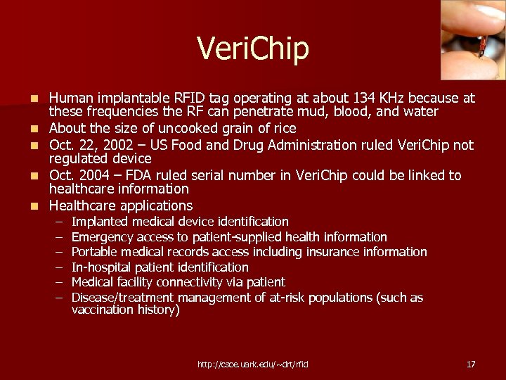 Veri. Chip n n n Human implantable RFID tag operating at about 134 KHz