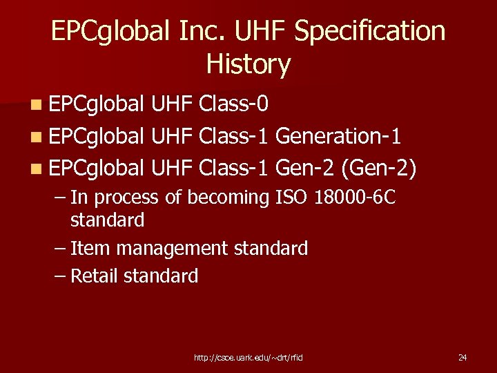 EPCglobal Inc. UHF Specification History n EPCglobal UHF Class-0 n EPCglobal UHF Class-1 Generation-1