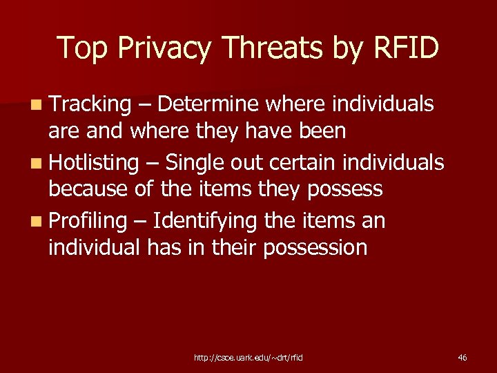 Top Privacy Threats by RFID n Tracking – Determine where individuals are and where