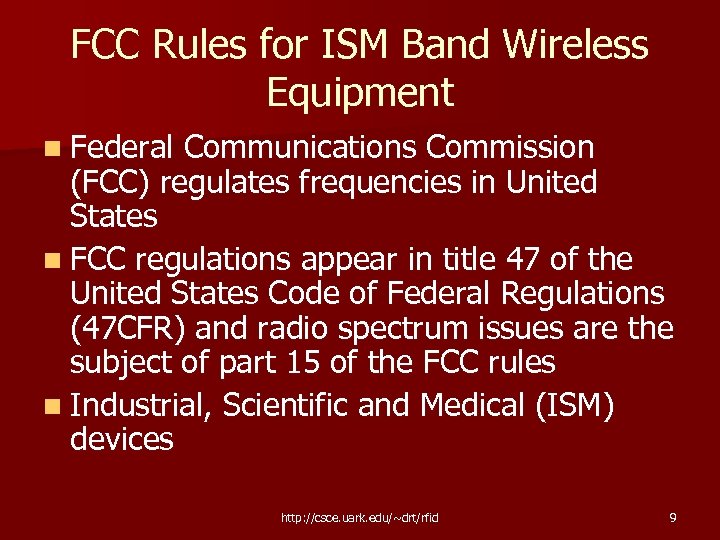 FCC Rules for ISM Band Wireless Equipment n Federal Communications Commission (FCC) regulates frequencies