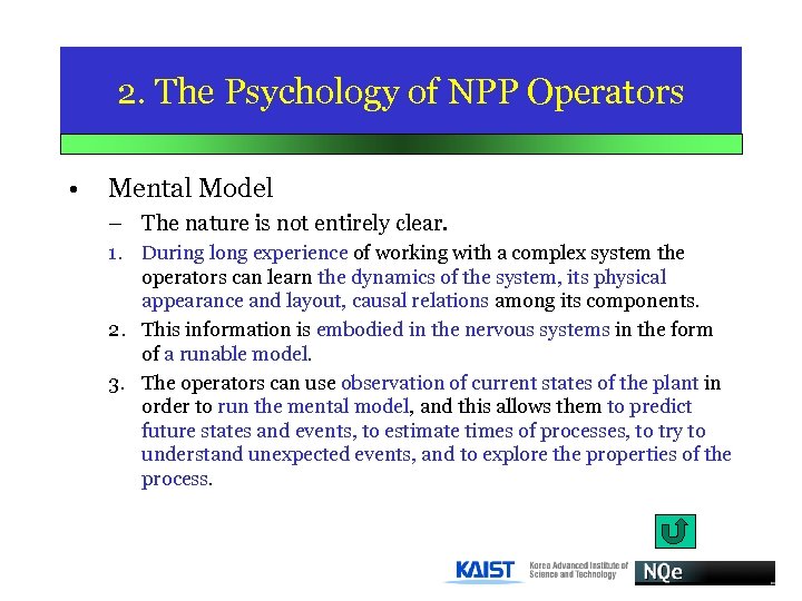 2. The Psychology of NPP Operators • Mental Model – The nature is not