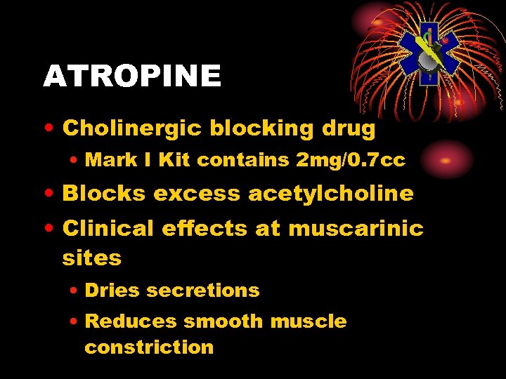 ATROPINE • Cholinergic blocking drug • Mark I Kit contains 2 mg/0. 7 cc