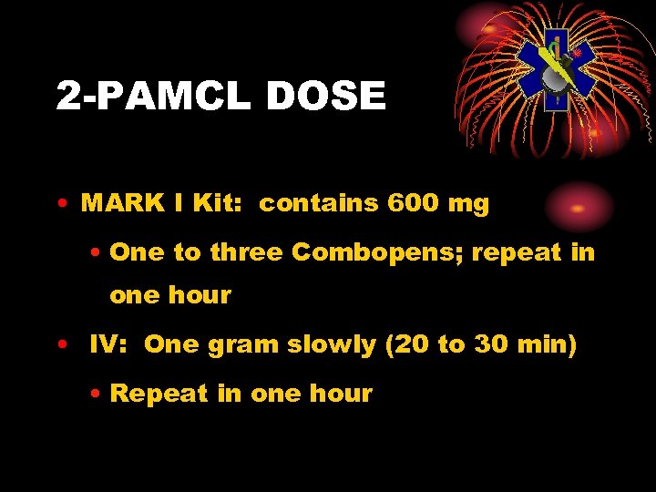 2 -PAMCL DOSE • MARK I Kit: contains 600 mg • One to three