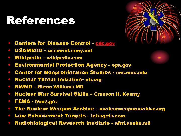 References • • • Centers for Disease Control - cdc. gov USAMRIID - usamriid.