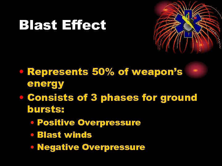 Blast Effect • Represents 50% of weapon’s energy • Consists of 3 phases for