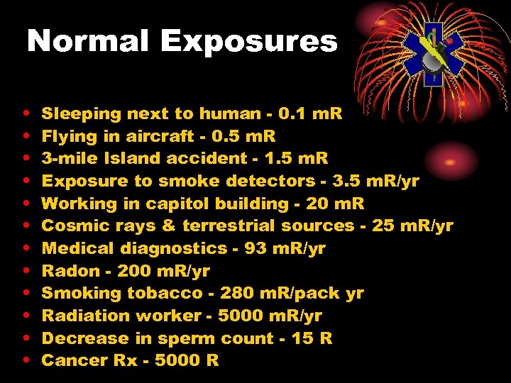 Normal Exposures • • • Sleeping next to human - 0. 1 m. R