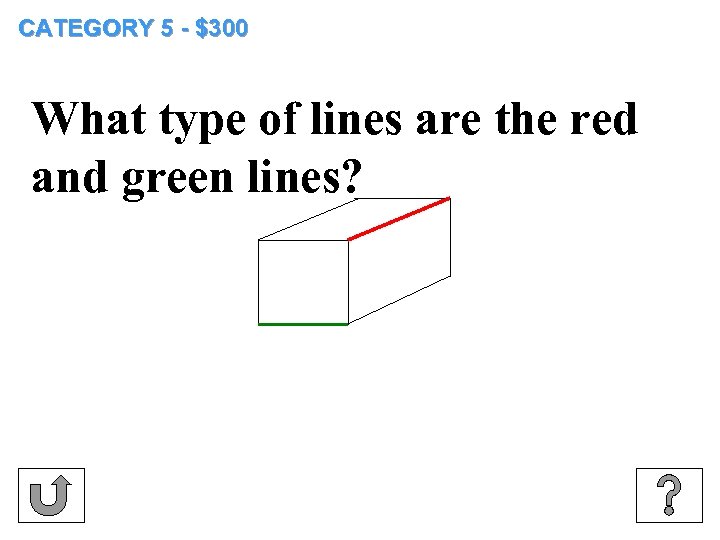 CATEGORY 5 - $300 What type of lines are the red and green lines?