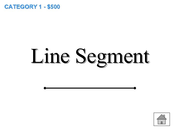 CATEGORY 1 - $500 Line Segment 
