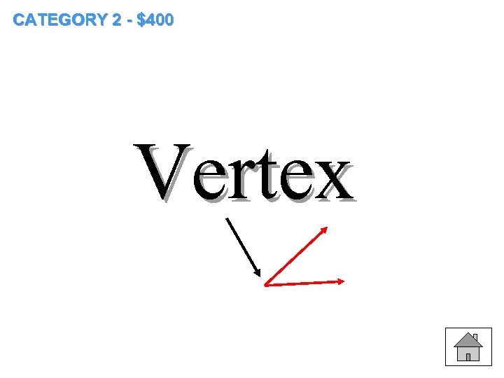 CATEGORY 2 - $400 Vertex 