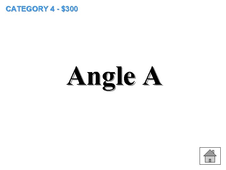 CATEGORY 4 - $300 Angle A 