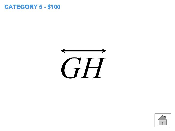 CATEGORY 5 - $100 