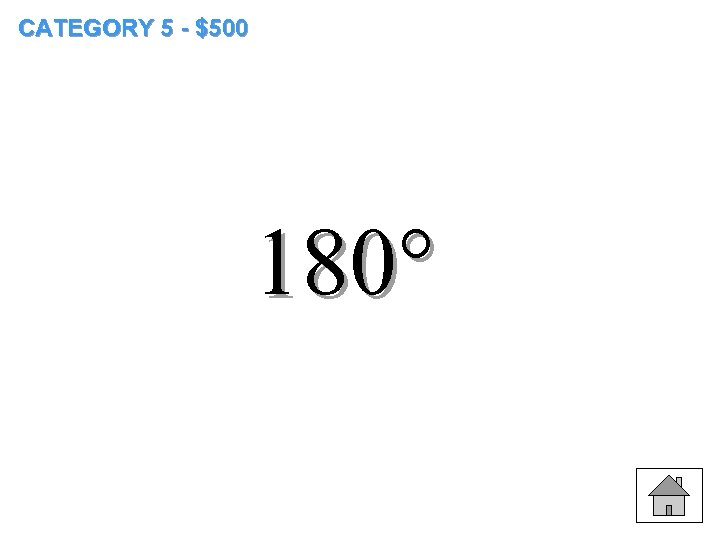 CATEGORY 5 - $500 180° 