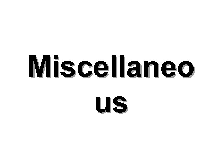 Miscellaneo us 